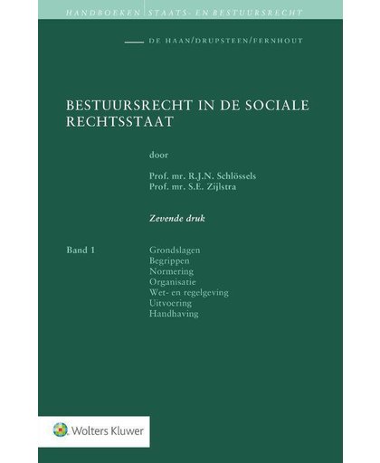 Bestuursrecht in de sociale rechtsstaat, Band 1, Paperback-editie - R.J.N. Schlössels en S.E. Zijlstra