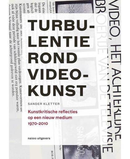 Turbulentie rond videokunst - Sander Kletter