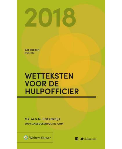 Zakboek Wetteksten voor de Hulpofficier 2018 - M.G.M. Hoekendijk