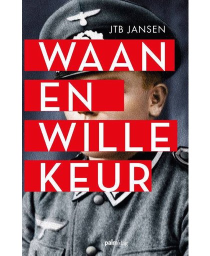 Waan en Willekeur - J.T.B. Jansen