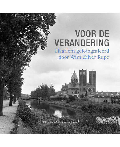Voor de verandering, Haarlem gefotografeerd door Wim Zilver Rupe - Eddie Aarts en Alexander de Bruin