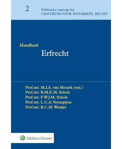 Handboek Erfrecht - M.J.A. van Mourik, B.M.E.M. Schols, F.W.J.M. Schols, e.a.