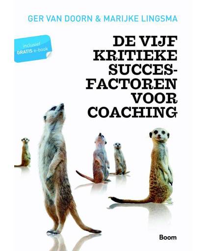 De vijf kritieke succesfactoren voor coaching - Kennis en kunde voor de competente coach - Ger van Doorn en Marijke Lingsma