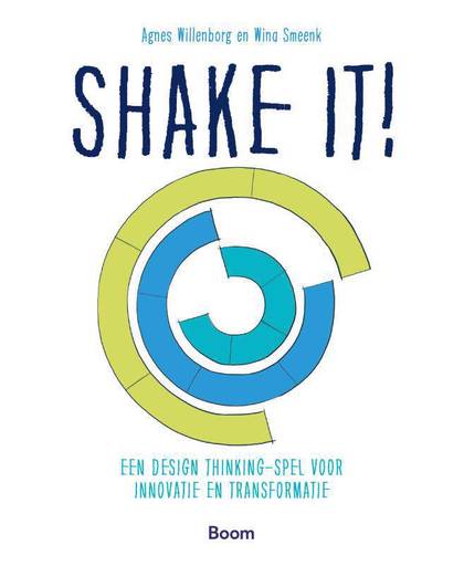 Shake it! - Een Design Thinking-spel voor innovatie en transformatie - Agnes Willenborg en Wina Smeenk