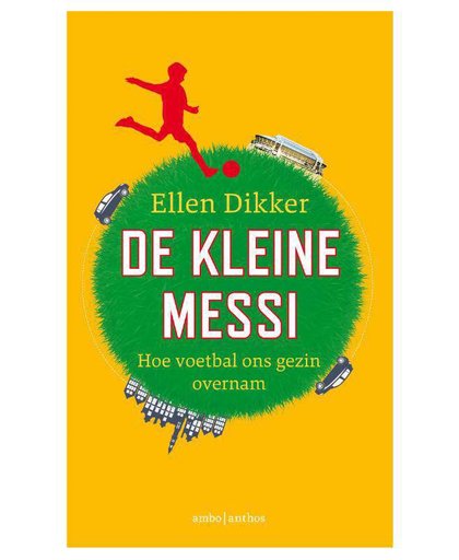 De kleine Messi - Ellen Dikker