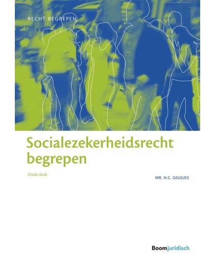 Socialezekerheidsrecht begrepen - H.C. Geugjes