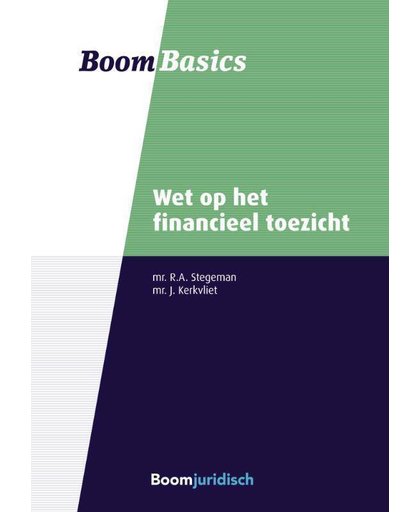 Boom Basics Wet op het financieel toezicht - R.A. Stegeman en J. Kerkvliet