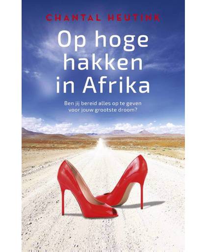 Op hoge hakken in Afrika - Chantal Heutink