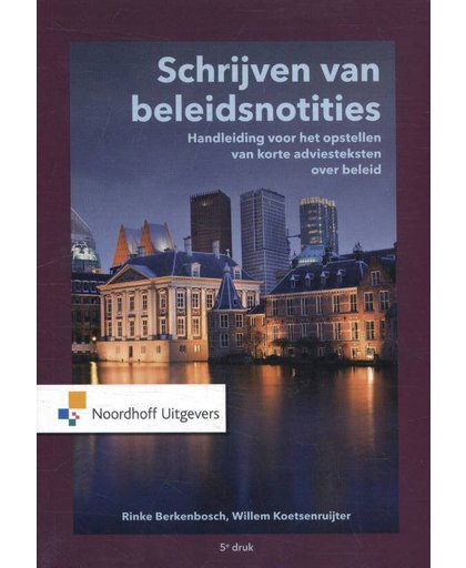 Schrijven van beleidsnotities - Rinke Berkenbosch en Willem Koetsenruijter