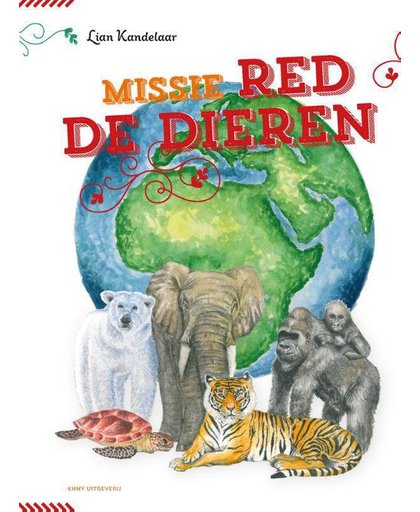 Missie Red de dieren - dierenverhalen voor kinderen - Lian Kandelaar
