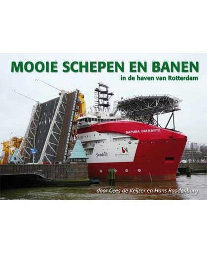 Mooie schepen en banen in de haven van Rotterdam 5 - Cees de Keijzer en Hans Roodenburg