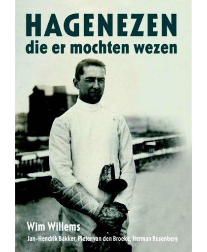 Hagenezen die er mochten wezen - Wim Willems, Jan-Hendrik Bakker, Pieter Broeke, van den, e.a.