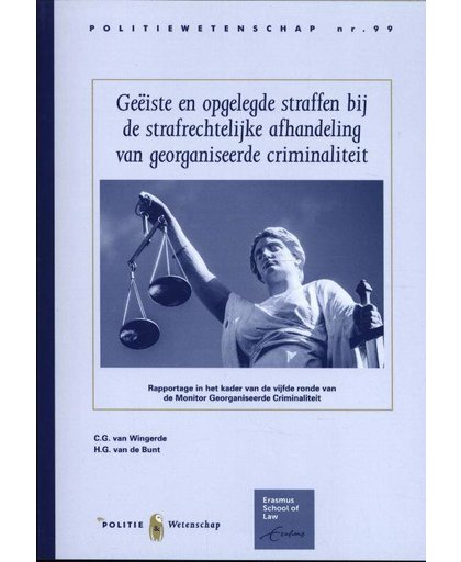 PW 99 Geëiste en opgelegde straffen bij de strafrechterlijke afhandeling van georganiseerde criminaliteit - K. van Wingerde en H. van de Bunt