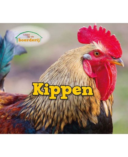 Kippen, Leven op de Boerderij - Kathryn Clay