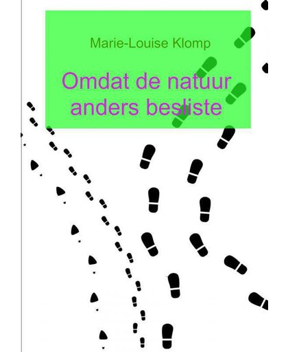 Omdat de natuur anders besliste - Marie-Louise Klomp