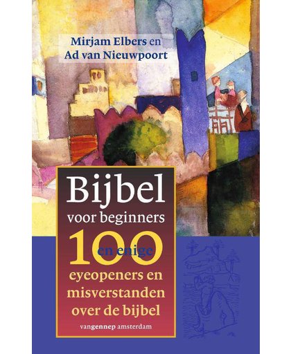 BIJBEL VOOR BEGINNERS - Mirjam Elbers en Ad van Nieuwpoort