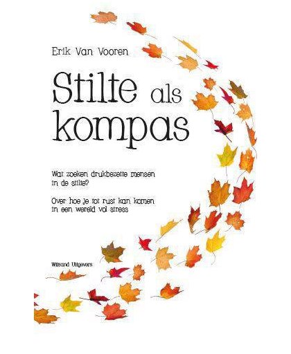Stilte als kompas - Erik Van Vooren