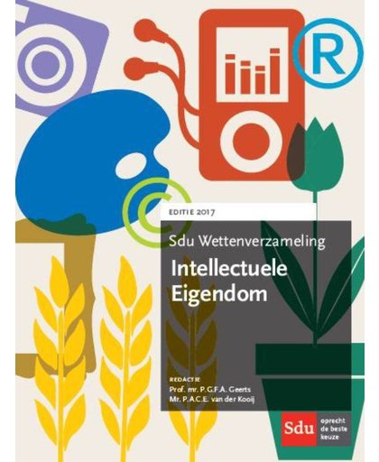 Sdu Wettenverzameling Intellectuele Eigendom. Editie 2017