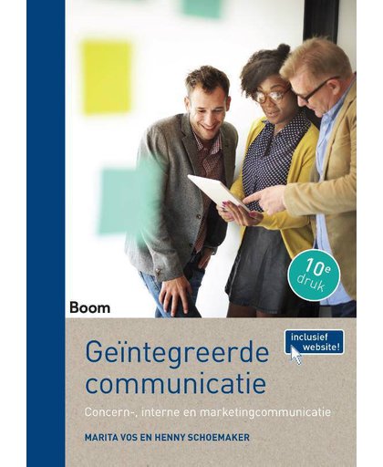 Geïntegreerde communicatie - Concern-, interne en marketingcommunicatie - Marita Vos en Henny Schoemaker
