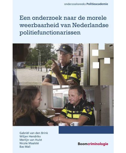 Een onderzoek naar de morele weerbaarheid van Nederlandse politiefunctionarissen - Gabriël van den Brink, Wiljan Hendrikx, Merlijn van Hulst, e.a.