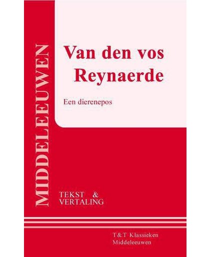 Van den vos Reynaerde ; een dierenepos (tekst en vertaling)