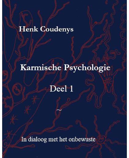 Karmische Psychologie 1 In dialoog met het onbewuste - Henk Coudenys