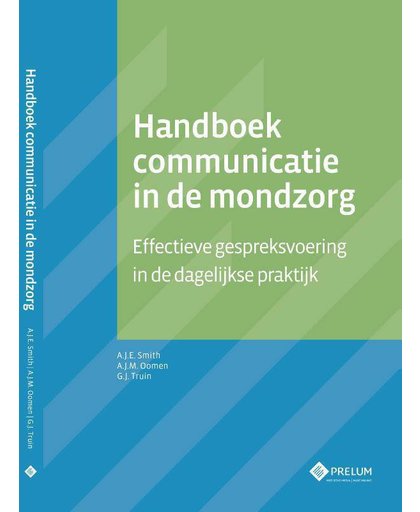 Handboek communicatie in de mondzorg - Albert Smith, Akke Oomen en Gert-Jan Truin