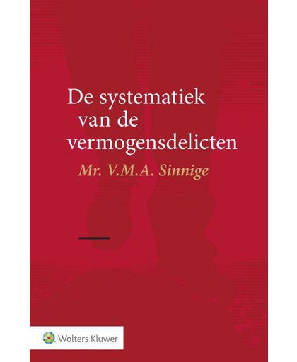 De systematiek van de vermogensdelicten - V.M.A. Sinnige