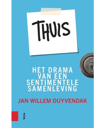 Thuis, Het drama van een sentimentele samenleving - Jan Willem Duyvendak