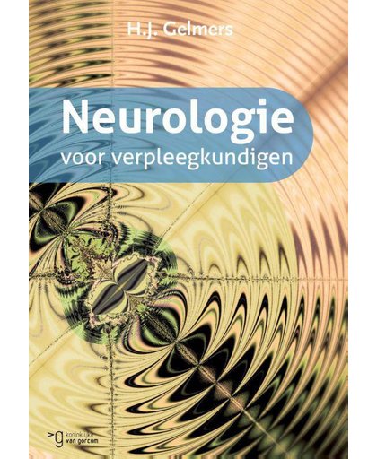 Neurologie voor verpleegkundigen - H.J. Gelmers