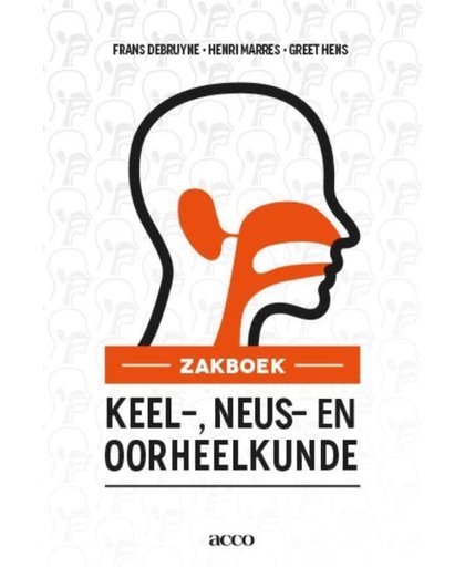Zakboek Keel-, Neus-, Oorheelkunde 19de druk, 2017 - Frans Debruyne, Henri Marres en Greet Hens