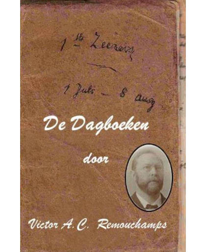De dagboeken - Edouard Remouchamps en Victor A.C. Remouchamps