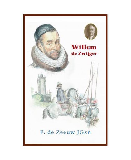 Willem de Zwijger - P. de Zeeuw JGzn