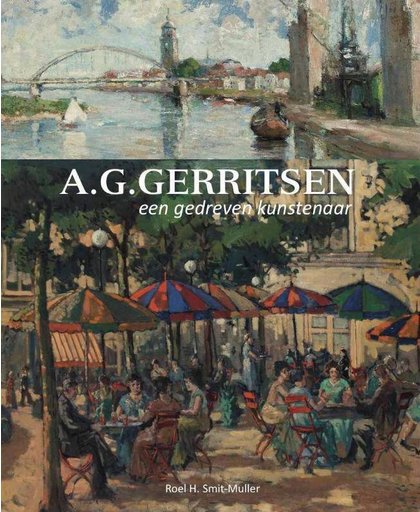 A.G. Gerritsen (1898-1989) - een gedreven kunstenaar - Roel H. Smit-Muller