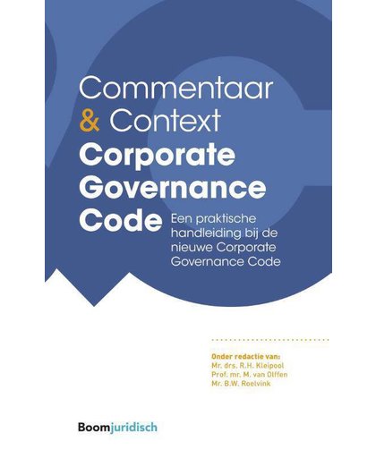 Commentaar & Context Corporate Governance Code - Reinier Kleinpool en M.. van Olffen