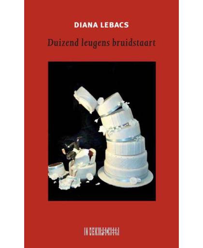 Duizend leugens bruidstaart - Diana Lebacs
