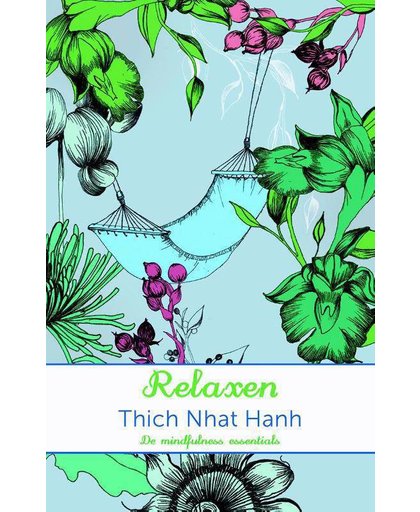 De mindfulness essentials: Relaxen - Thich Nhat Hanh