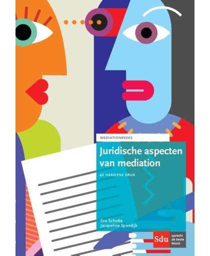 Mediation reeks Juridische aspecten van mediation - Eva Schutte en Jacqueline Spierdijk
