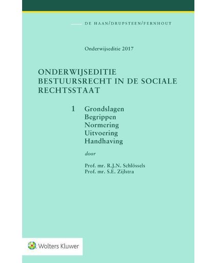 Onderwijseditie Bestuursrecht in de sociale rechtsstaat band 1 - R.J.N. Schlössels en S.E. Zijlstra