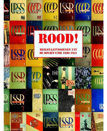 ROOD! - Heilstaatvisioenen uit de Sovjet-Unie, 1930-1940 - Albert Lemmens en Serge Sommels