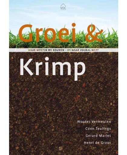 Groei & Krimp - Wouter Vermeulen, Coen Teulings, Gerard Marlet, e.a.