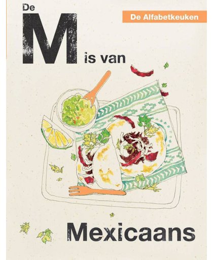 De Alfabetkeuken De M is van Mexicaans - Rukmini Iyer