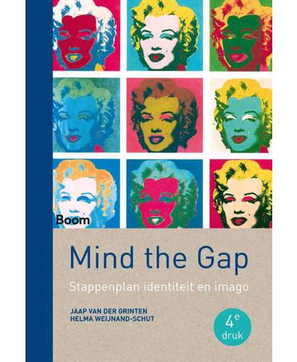 Mind the gap - Stappenplan identiteit en imago - Jaap van der Grinten en Helma Wijnand-Schut