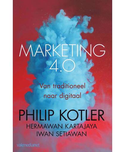 Marketing 4.0 - Philip Kotler, Hermawan Kartajaya en Iwan Setiawan