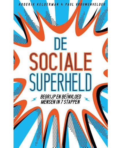 De sociale superheld - Paul Vrouwenvelder en Roderik Kelderman