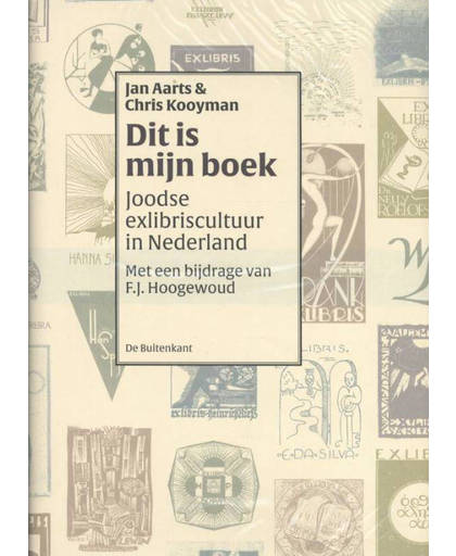'Dit is mijn boek'. Joodse exlibriscultuur in Nederland - Jan Aarts, Chris Kooyman en Hoogewoud Frits