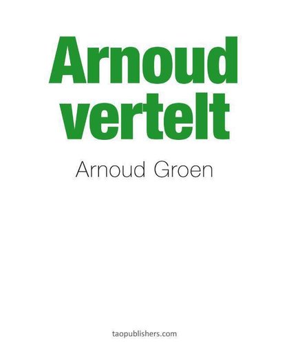 Arnoud vertelt - Arnoud Groen