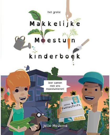 Het grote makkelijke moestuin kinderboek - Jelle Medema en Saskia Naber