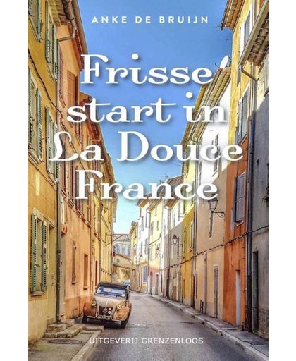 Frisse start in La Douce France - Anke de Bruijn