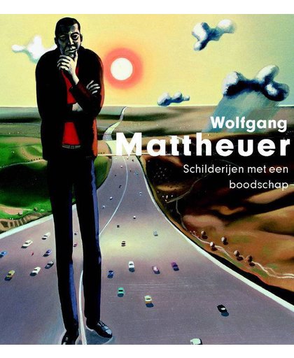 Wolfgang Mattheuer - Schilderijen met een boodschap - Eduard Beaucamp, Anja Hertel, Ralph Keuning, e.a.